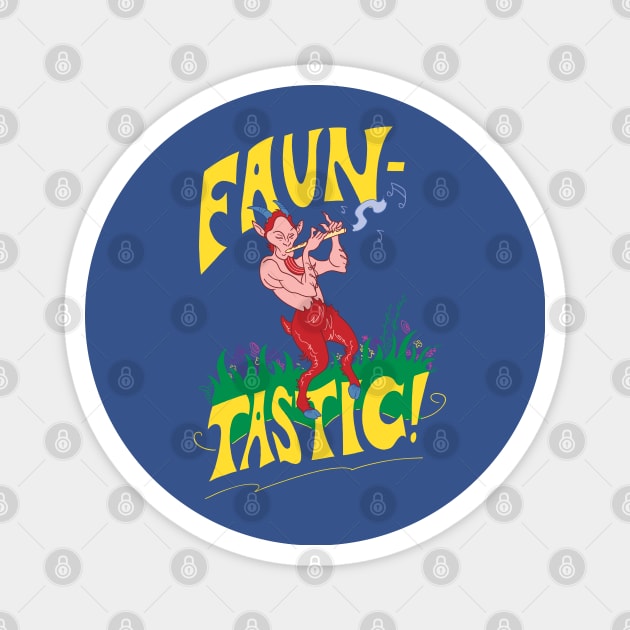 Faun-Tastic! Magnet by captainhuzzah